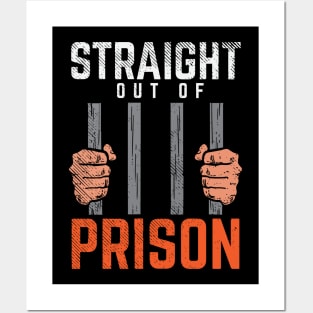 Straight Out Of Prison Posters and Art